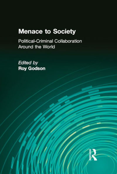 Menace to Society: Political-criminal Collaboration Around the World