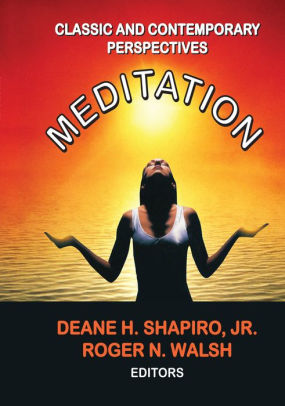 Meditation: Classic and Contemporary Perspectives