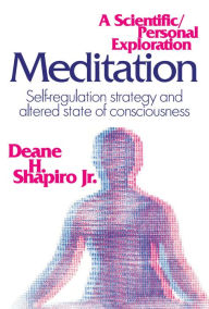 Title: Meditation: Self-regulation Strategy and Altered State of Consciousness, Author: Rosemary A. Stevens