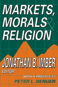 Title: Markets, Morals, and Religion, Author: Jonathan B. Imber