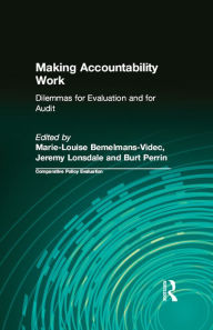 Title: Making Accountability Work: Dilemmas for Evaluation and for Audit, Author: Marie-Louise Bemelmans-Videc