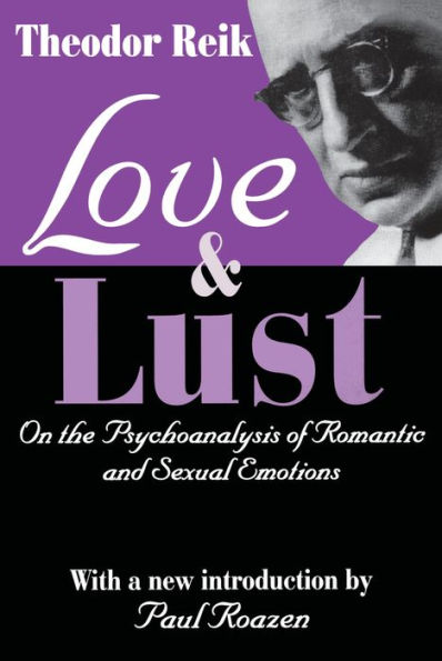 Love and Lust: On the Psychoanalysis of Romantic and Sexual Emotions