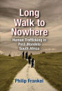 Long Walk to Nowhere: Human Trafficking in Post-Mandela South Africa