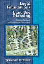 Legal Foundations of Land Use Planning: Textbook-Casebook and Materials on Planning Law
