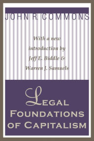 Title: Legal Foundations of Capitalism, Author: John R. Commons