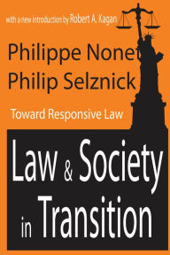 Title: Law and Society in Transition: Toward Responsive Law, Author: Philippe Nonet