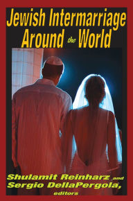 Title: Jewish Intermarriage Around the World, Author: Sergio DellaPergola