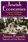 Jewish Economies (Volume 2): Development and Migration in America and Beyond: Comparative Perspectives on Jewish Migration