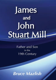 Title: James and John Stuart Mill, Author: Bruce Mazlish