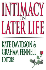 Title: Intimacy in Later Life, Author: Kate M. Davidson