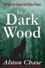 In a Dark Wood: A Critical History of the Fight Over Forests