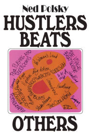 Title: Hustlers, Beats, and Others, Author: Ned Polsky