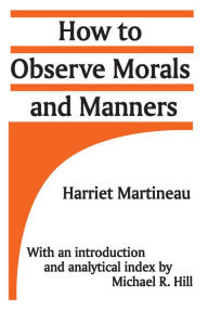 Title: How to Observe Morals and Manners, Author: Harriet Martineau