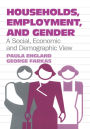 Households, Employment, and Gender: A Social, Economic, and Demographic View