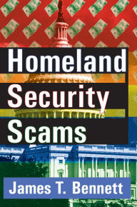 Title: Homeland Security Scams, Author: James T. Bennett