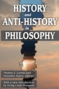 Title: History and Anti-History in Philosophy, Author: Victorino Tejera