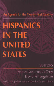 Title: Hispanics in the United States: An Agenda for the Twenty-First Century, Author: David Engstrom