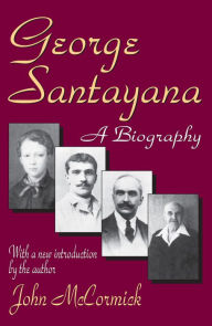 Title: George Santayana: A Biography, Author: John Rodden