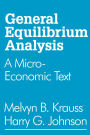 General Equilibrium Analysis: A Micro-Economic Text