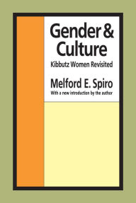 Title: Gender and Culture: Kibbutz Women Revisited, Author: Melford E. Spiro