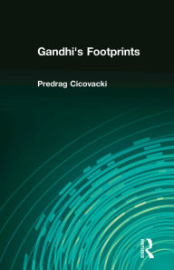 Title: Gandhi's Footprints, Author: Predrag Cicovacki