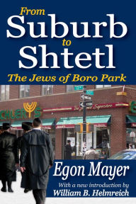 Title: From Suburb to Shtetl: The Jews of Boro Park, Author: Egon Mayer