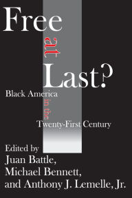 Title: Free at Last?: Black America in the Twenty-first Century, Author: Juan Battle