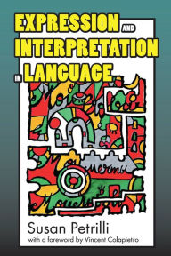 Title: Expression and Interpretation in Language, Author: Susan Petrilli