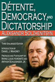 Title: Detente, Democracy and Dictatorship, Author: Aleksandr Solzhenitsyn