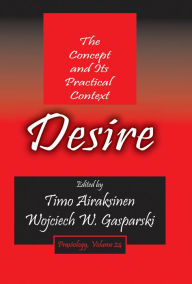 Title: Desire: The Concept and its Practical Context, Author: Timo Airaksinen