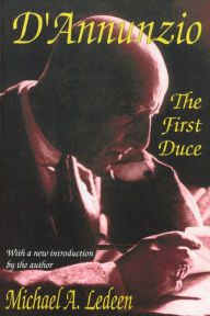Title: D'Annunzio: The First Duce, Author: Michael Ledeen