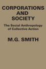 Corporations and Society: The Social Anthropology of Collective Action