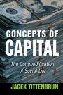 Concepts of Capital: The Commodification of Social Life