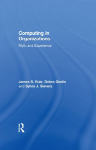 Title: Computing in Organizations: Myth and Experience, Author: Debra  Gimlin