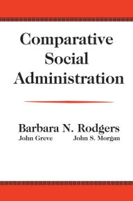 Title: Comparative Social Administration, Author: John Greve