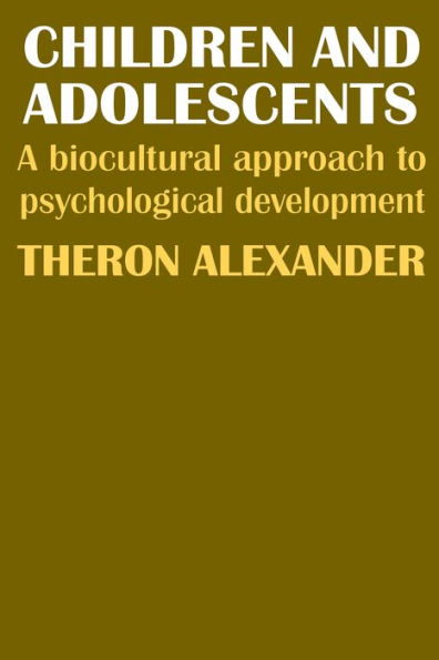 Children and Adolescents: A Biocultural Approach to Psychological Development