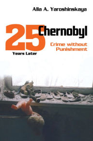 Title: Chernobyl: Crime without Punishment, Author: Alla Yaroshinskaya