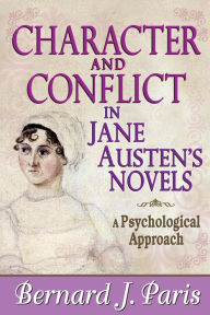 Title: Character and Conflict in Jane Austen's Novels: A Psychological Approach, Author: Bernard J. Paris