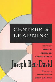 Title: Centers of Learning: Britain, France, Germany, United States, Author: Joseph Ben-David