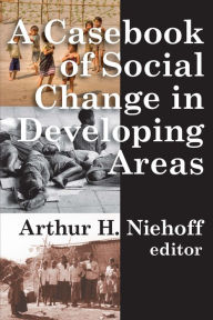 Title: Casebook of Social Change in Developing Areas, Author: Arthur H. Niehoff