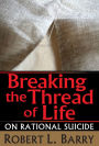 Breaking the Thread of Life: On Rational Suicide