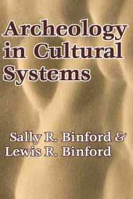 Title: Archeology in Cultural Systems, Author: Lewis R. Binford