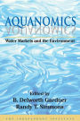 Aquanomics: Water Markets and the Environment