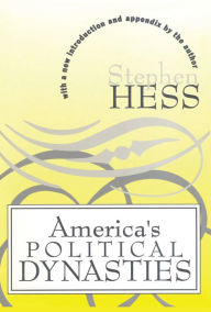 Title: America's Political Dynasties, Author: Stephen Hess