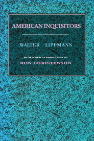 Title: American Inquisitors, Author: Walter Lippmann
