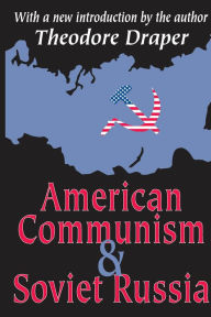 Title: American Communism and Soviet Russia, Author: Theodore Draper