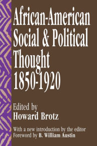 Title: African-American Social and Political Thought: 1850-1920, Author: Howard Brotz