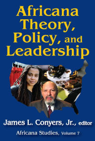 Title: Africana Theory, Policy, and Leadership, Author: Jr. Conyers