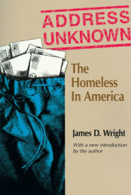 Title: Address Unknown: The Homeless in America, Author: James Wright