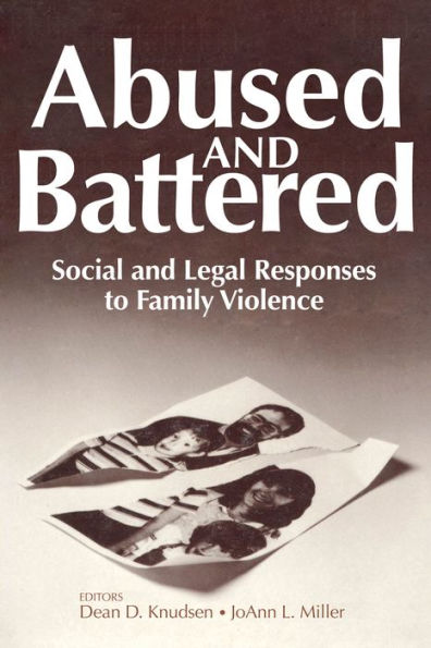 Abused and Battered: Social and Legal Responses to Family Violence